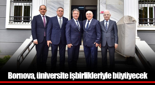 Bornova, üniversite işbirlikleriyle büyüyecek
