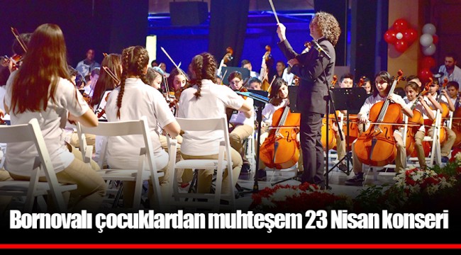 Bornovalı çocuklardan muhteşem 23 Nisan konseri