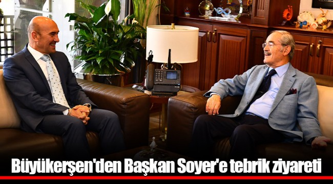 Büyükerşen'den Başkan Tunç Soyer'e tebrik ziyareti
