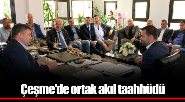 Çeşme'de ortak akıl taahhüdü