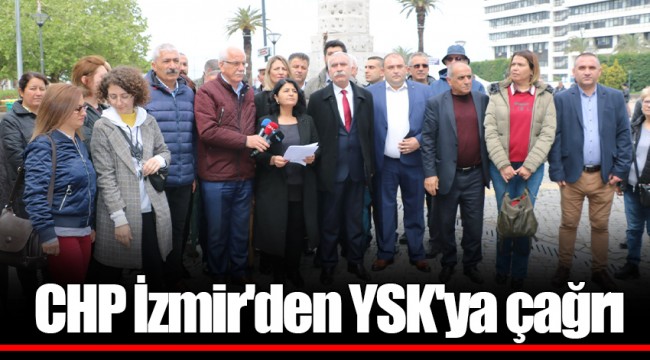 CHP İzmir'den YSK'ya çağrı