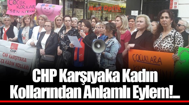 CHP Karşıyaka Kadın Kollarından Anlamlı Eylem!...