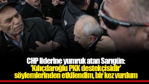 CHP liderine yumruk atan Sarıgün: 'Kılıçdaroğlu PKK destekçisidir' söylemlerinden etkilendim, bir kez vurdum