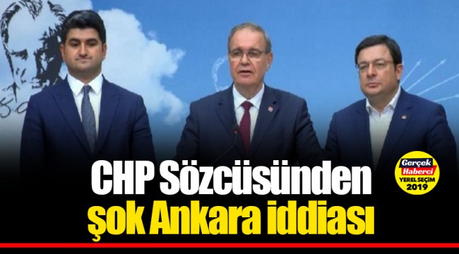 CHP Sözcüsünden şok Ankara iddiası
