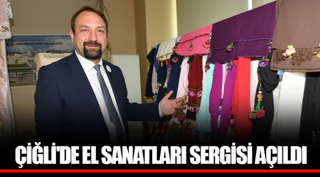 ÇİĞLİ'DE EL SANATLARI SERGİSİ AÇILDI
