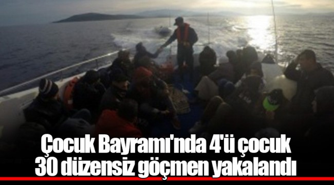 Çocuk Bayramı'nda 4'ü çocuk 30 düzensiz göçmen yakalandı