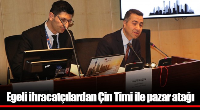 Egeli ihracatçılardan Çin Timi ile pazar atağı