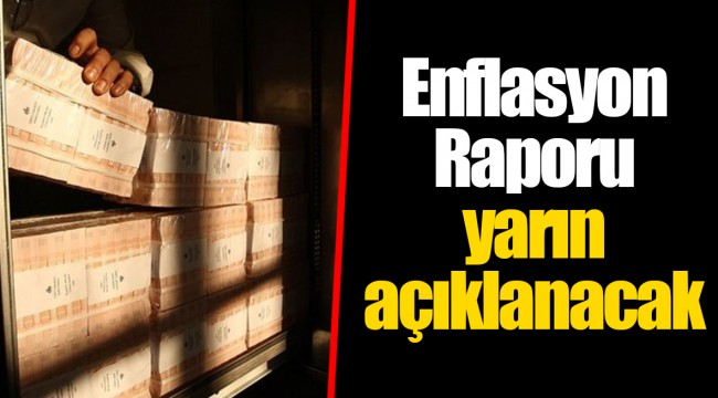 Enflasyon Raporu yarın açıklanacak