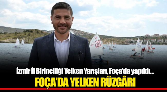 FOÇA’DA YELKEN RÜZGÂRI