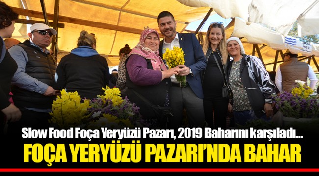 FOÇA YERYÜZÜ PAZARI’NDA BAHAR