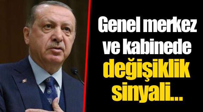 Genel merkez ve kabinede değişiklik sinyali...
