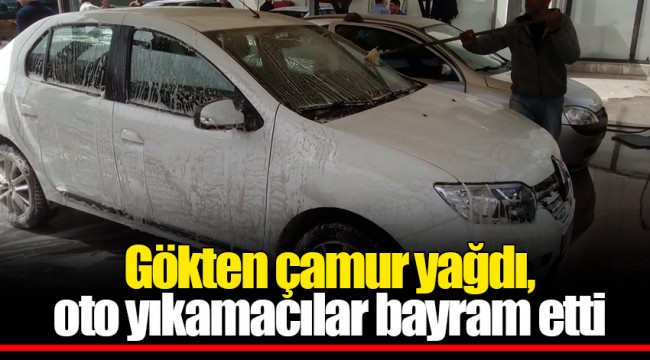 Gökten çamur yağdı, oto yıkamacılar bayram etti