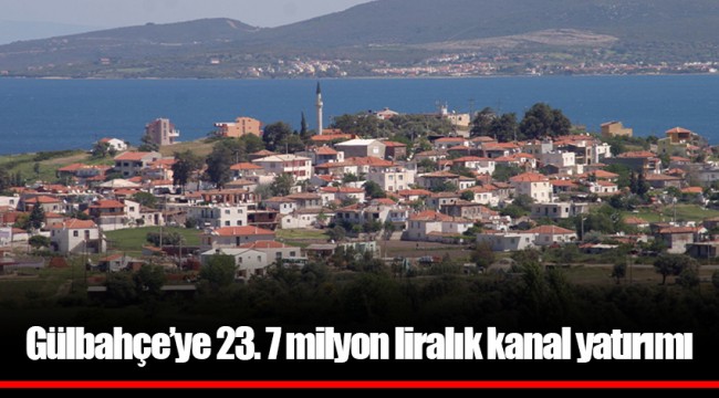 Gülbahçe’ye 23. 7 milyon liralık kanal yatırımı