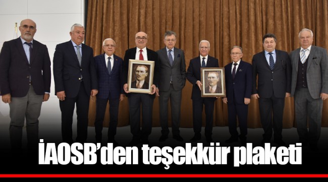 İAOSB’den ‘sanayiye can suyu vereceklerin’ ufkunu açanlara teşekkür plaketi