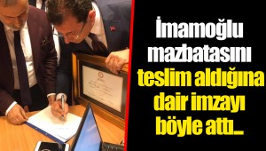 İmamoğlu mazbatasını teslim aldığına dair imzayı böyle attı...