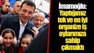 İmamoğlu: Yaptığımız tek ve en iyi organize iş oylarımıza sahip çıkmaktı