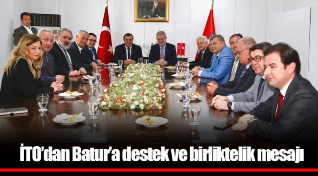 İTO’dan Batur’a destek ve birliktelik mesajı