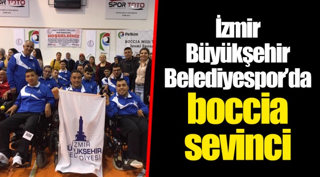 İzmir Büyükşehir Belediyespor’da boccia sevinci