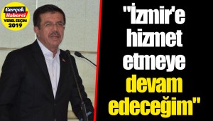 "İzmir'e hizmet etmeye devam edeceğim"