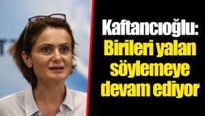 Kaftancıoğlu: Birileri yalan söylemeye devam ediyor