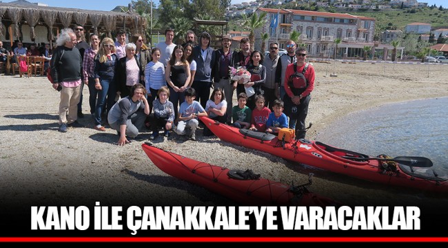 KANO İLE ÇANAKKALE’YE VARACAKLAR