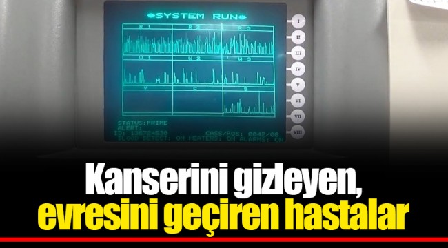 Kanserini gizleyen, evresini geçiren hastalar