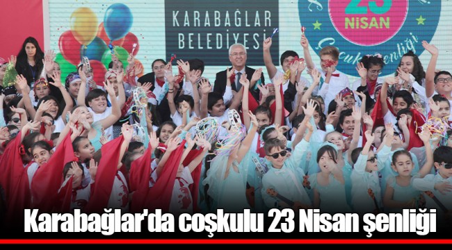 Karabağlar'da coşkulu 23 Nisan şenliği