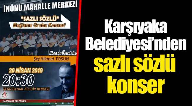 Karşıyaka Belediyesi’nden sazlı sözlü konser
