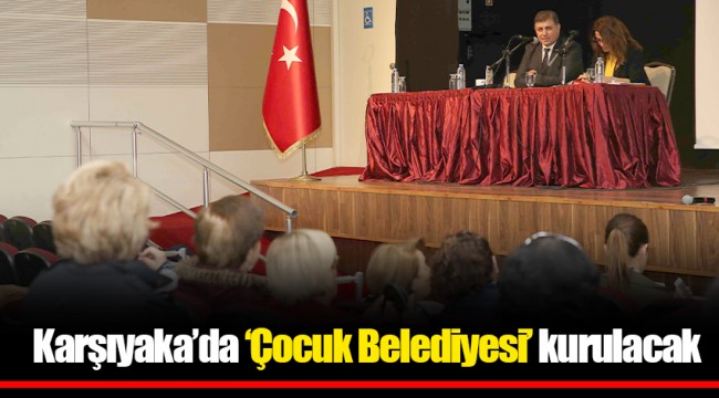 Karşıyaka’da ‘Çocuk Belediyesi’ kurulacak
