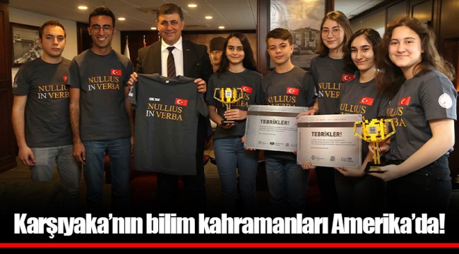 Karşıyaka’nın bilim kahramanları Amerika’da!