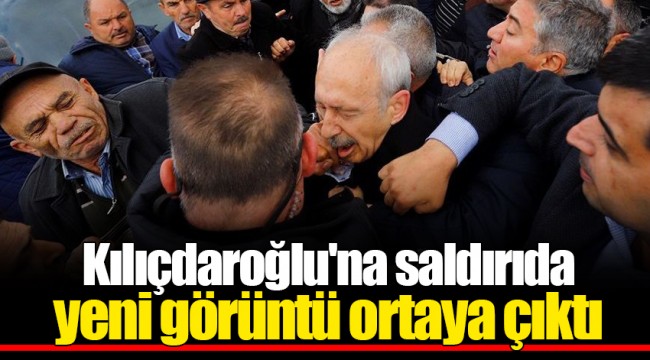 Kılıçdaroğlu'na saldırıda yeni görüntü ortaya çıktı