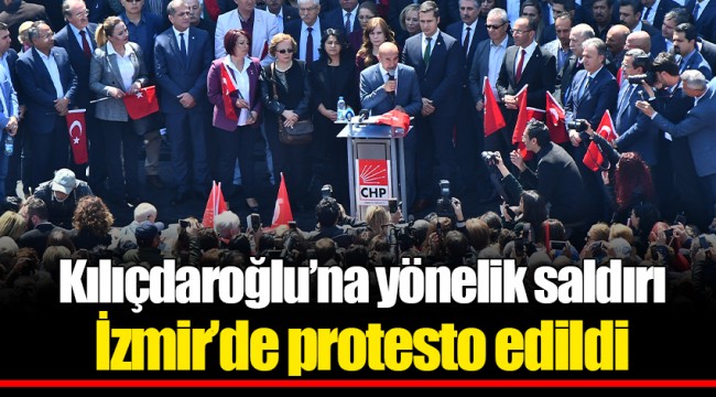 Kılıçdaroğlu'na yönelik saldırı İzmir'de protesto edildi