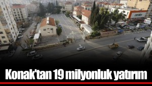 Konak’tan 19 milyonluk yatırım 