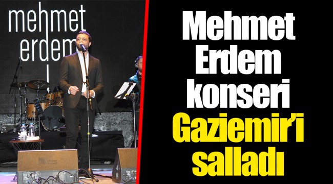 Mehmet Erdem konseri Gaziemir’i salladı
