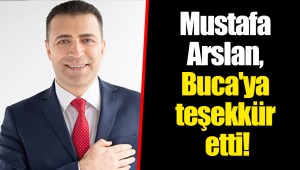 Mustafa Arslan, Buca'ya teşekkür etti!