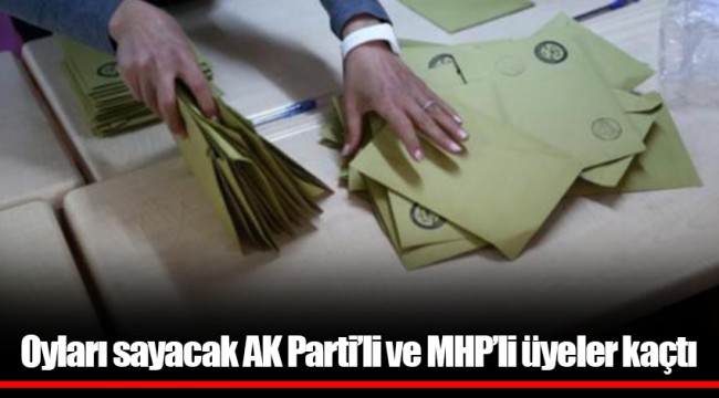 Oyları sayacak AK Parti’li ve MHP’li üyeler kaçtı