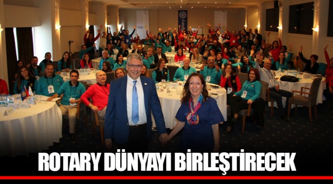 ROTARY DÜNYAYI BİRLEŞTİRECEK