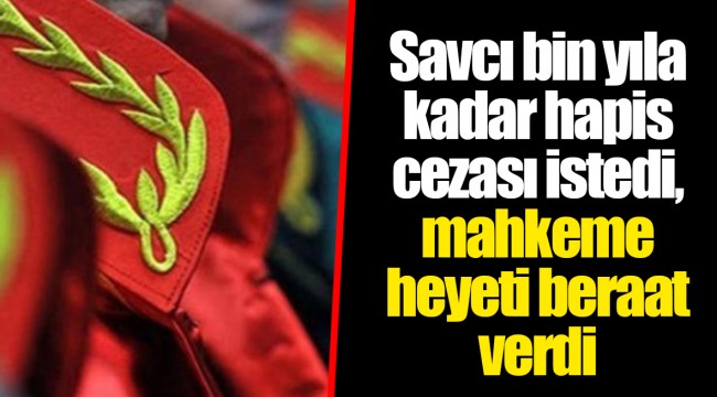 Savcı bin yıla kadar hapis cezası istedi, mahkeme heyeti beraat verdi