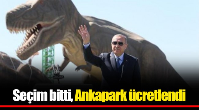 Seçim bitti, Ankapark ücretlendi