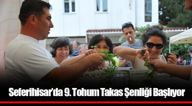Seferihisar’da 9. Tohum Takas Şenliği Başlıyor