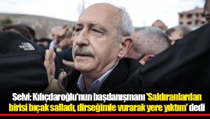 Selvi: Kılıçdaroğlu'nun başdanışmanı 'Saldıranlardan birisi bıçak salladı, dirseğimle vurarak yere yıktım' dedi