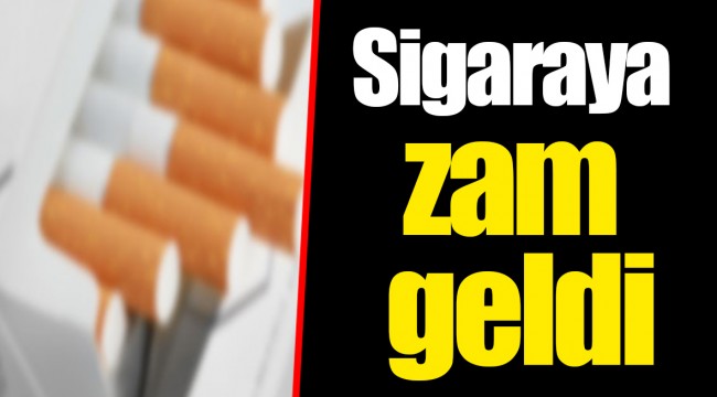 Sigaraya zam geldi