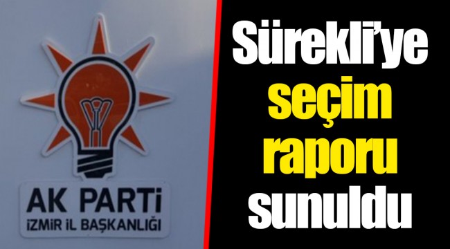 Sürekli’ye seçim raporu sunuldu