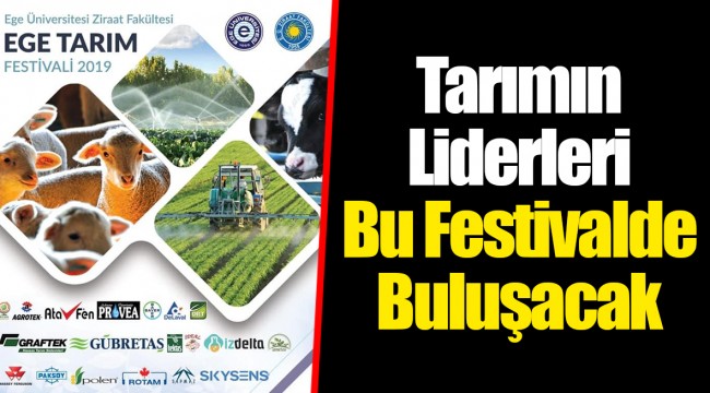 Tarımın Liderleri Bu Festivalde Buluşacak