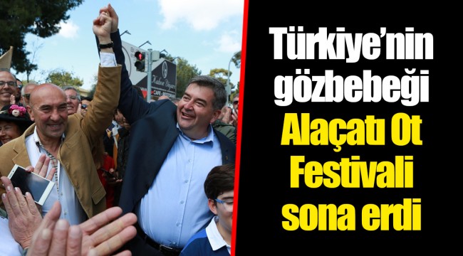Türkiye’nin gözbebeği Alaçatı Ot Festivali sona erdi