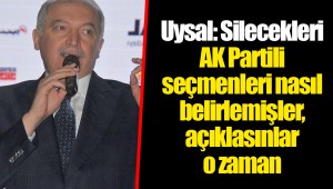 Uysal: Silecekleri AK Partili seçmenleri nasıl belirlemişler, açıklasınlar o zaman