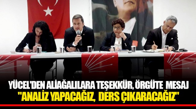 YÜCEL'DEN ALİAĞALILARA TEŞEKKÜR, ÖRGÜTE MESAJ