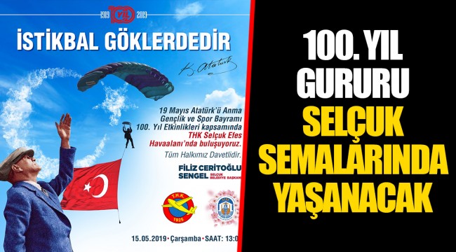 100. YIL GURURU SELÇUK SEMALARINDA YAŞANACAK