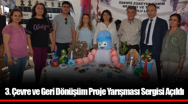 3. Çevre ve Geri Dönüşüm Proje Yarışması Sergisi Açıldı