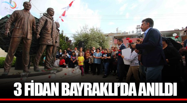 3 FİDAN BAYRAKLI’DA ANILDI
